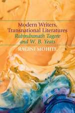 Modern Writers, Transnational Literatures – Rabindranath Tagore and W. B. Yeats