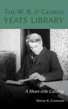 The W. B. and George Yeats Library – A Short–title Catalog