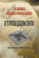 Se Tu Potessi Leggermi Dentro - Un Romanzo Su Nicholas Turner