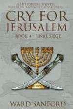 Cry for Jerusalem - Book 4 69-70 CE