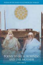 Poems to Sri Aurobindo and the Mother Volume II