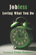 Jobless: Loving What You Do