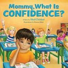 Mommy, What Is Confidence?