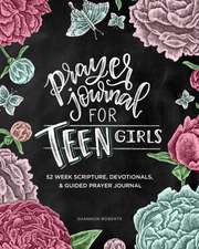 Prayer Journal for Teen Girls – 52–Week Scripture, Devotional, & Guided Prayer Journal