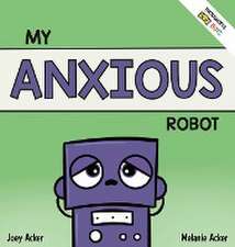 My Anxious Robot