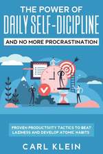 The Power Of Daily Self -Discipline And No More Procrastination 2 in 1 Book