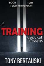 The Training of Socket Greeny (Large Print Edition)