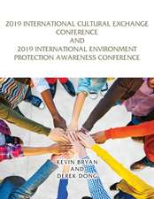 2019 International Cultural Exchange Conference and 2019 International Environment Protection Awareness Conference