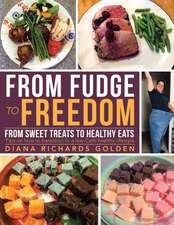 From Fudge to Freedom