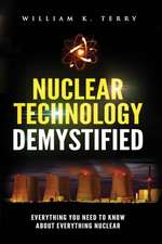 Nuclear Technology Demystified