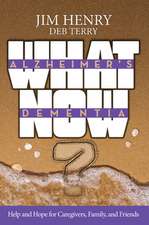 Alzheimer's Dementia What Now?