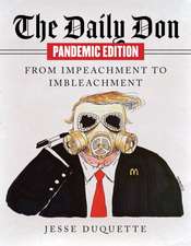 The Daily Don Pandemic Edition: From Impeachment to Imbleachment