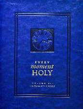 Every Moment Holy, Volume III (Hardcover)