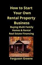 How to Start Your Own Rental Property Business