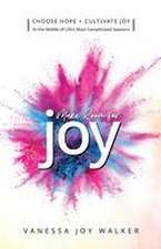 Make Room for Joy: Choose Hope, Discover Purpose and Cultivate Joy in the Middle of Life's Most Complicated Seasons