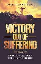 Victory Out of Suffering