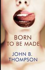 Born to Be Made