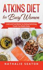 Atkins Diet for Busy Women