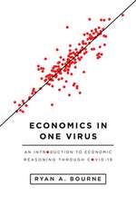 Economics in One Virus: An Introduction to Economic Reasoning Through Covid-19