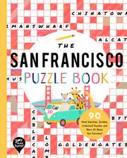 The San Francisco Puzzle Book: 90 Word Searches, Jumbles, Crossword Puzzles, and More All About San Francisco, California