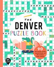 The Denver Puzzle Book: 90 Word Searches, Jumbles, Crossword Puzzles, and More All About Denver, Colorado