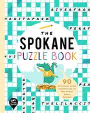 The Spokane Puzzle Book: 90 Word Searches, Jumbles, Crossword Puzzles, and More All About Spokane, Washington