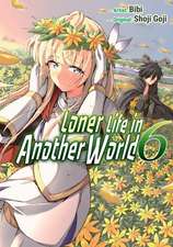 Loner Life in Another World Vol. 6 (manga)