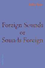 Foreign Sounds or Sounds Foreign