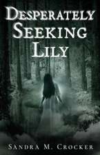 Crocker, S: Desperately Seeking Lily