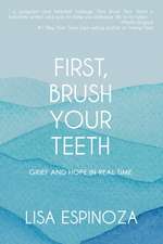 First, Brush Your Teeth