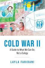 Cold War II: A Guide to What We Can Do; Not a Eulogy