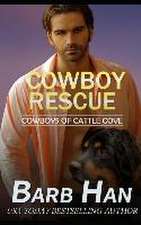 Han, B: Cowboy Rescue (Cowboys of Cattle Cove Book 6)