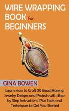 Wire Wrapping Book for Beginners