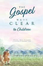 The Gospel Made Clear to Children