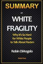 SUMMARY OF White Fragility