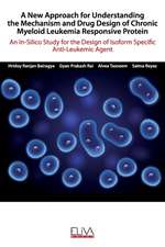 A New Approach for Understanding the Mechanism and Drug Design of Chronic Myeloid Leukemia Responsive Protein: An In-Silico Study for the Design of Is