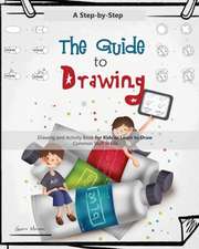 The Guide to Drawing for Kids