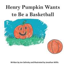 HENRY PUMPKIN WANTS TO BE A BA