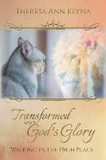 Transformed into God's Glory