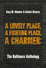 A Lovely Place, a Fighting Place, a Charmer: The Baltimore Anthology