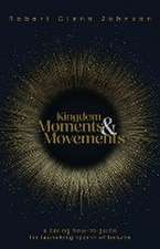 Kingdom Moments and Movements