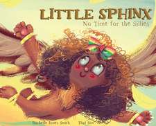 Little Sphinx: No Time for the Sillies