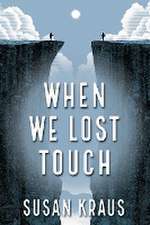 When We Lost Touch