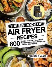 The Big Book of Air Fryer Recipes