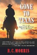 Gone to Texas: Volume One: Jericho D. McCain, Texas Ranger