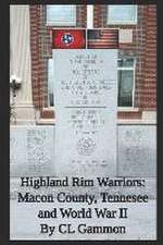 Highland Rim Warriors: Macon County, Tennessee, and World War II