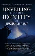 Unveiling The True Identity of Jesus Christ