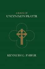 A Book of Uncommon Prayer