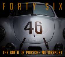 Forty Six – The Birth of Porsche Motorsport