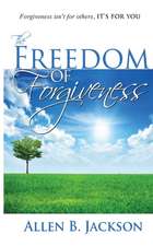 The Freedom of Forgiveness